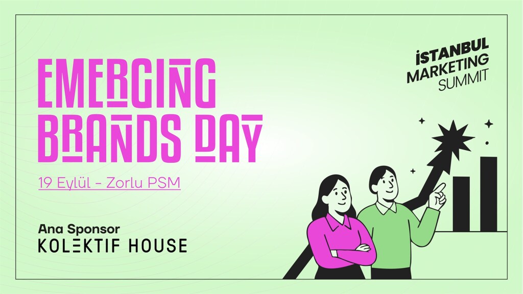 İstanbul Marketing Summit : Emerging Brands Day
