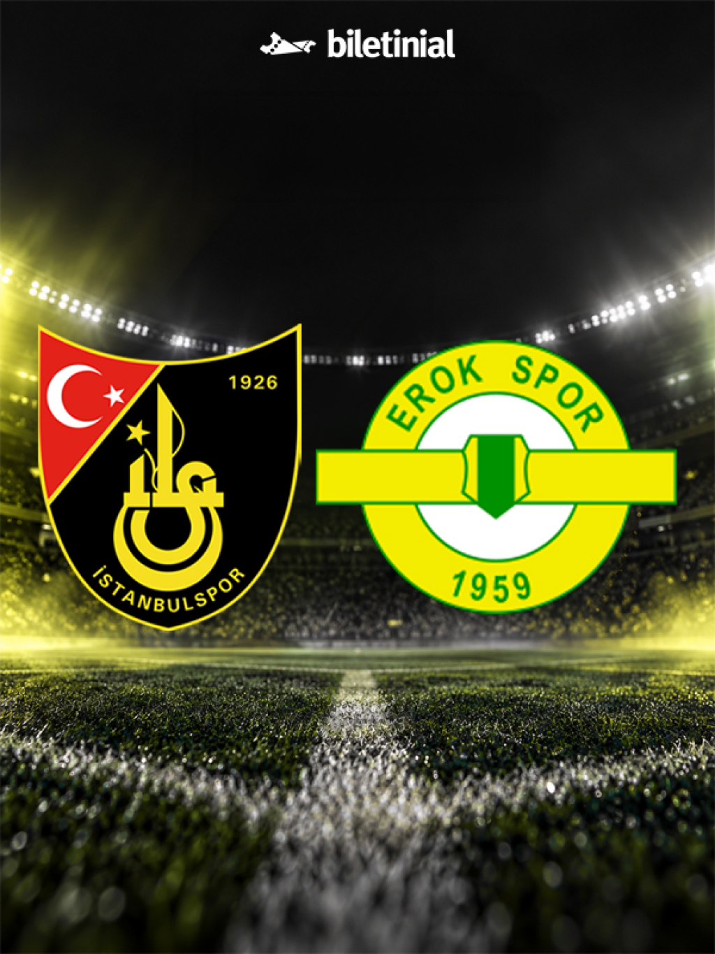 İstanbulspor A.Ş. - TURKA Esenler Erokspor