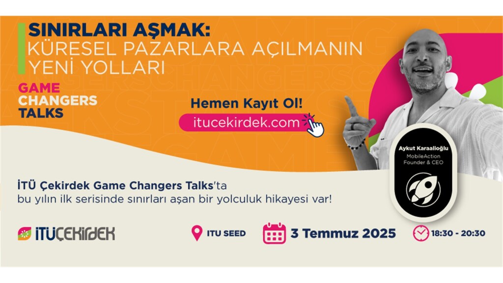 İTÜ Çekirdek Game Changers Talks#1 Sınırları Aşmak: Küresel Pazarlara Açılmanın Yeni Yolları