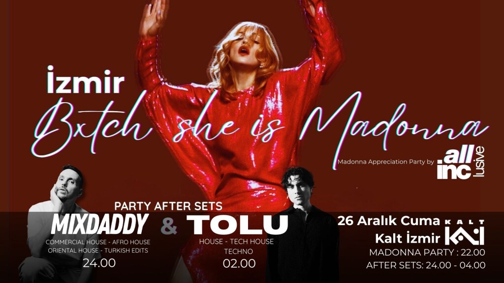 İzmir : Bxtch She Is MADONNA + After Party (House & Tech House)