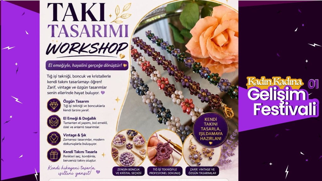 Kadın Kadına Gelişim Festivali: Takı Tasarımı Workshop