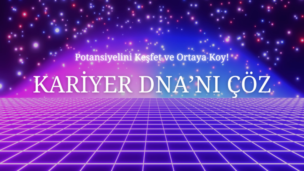 Kariyer DNA'nı Çöz -  2026'yı Tasarla