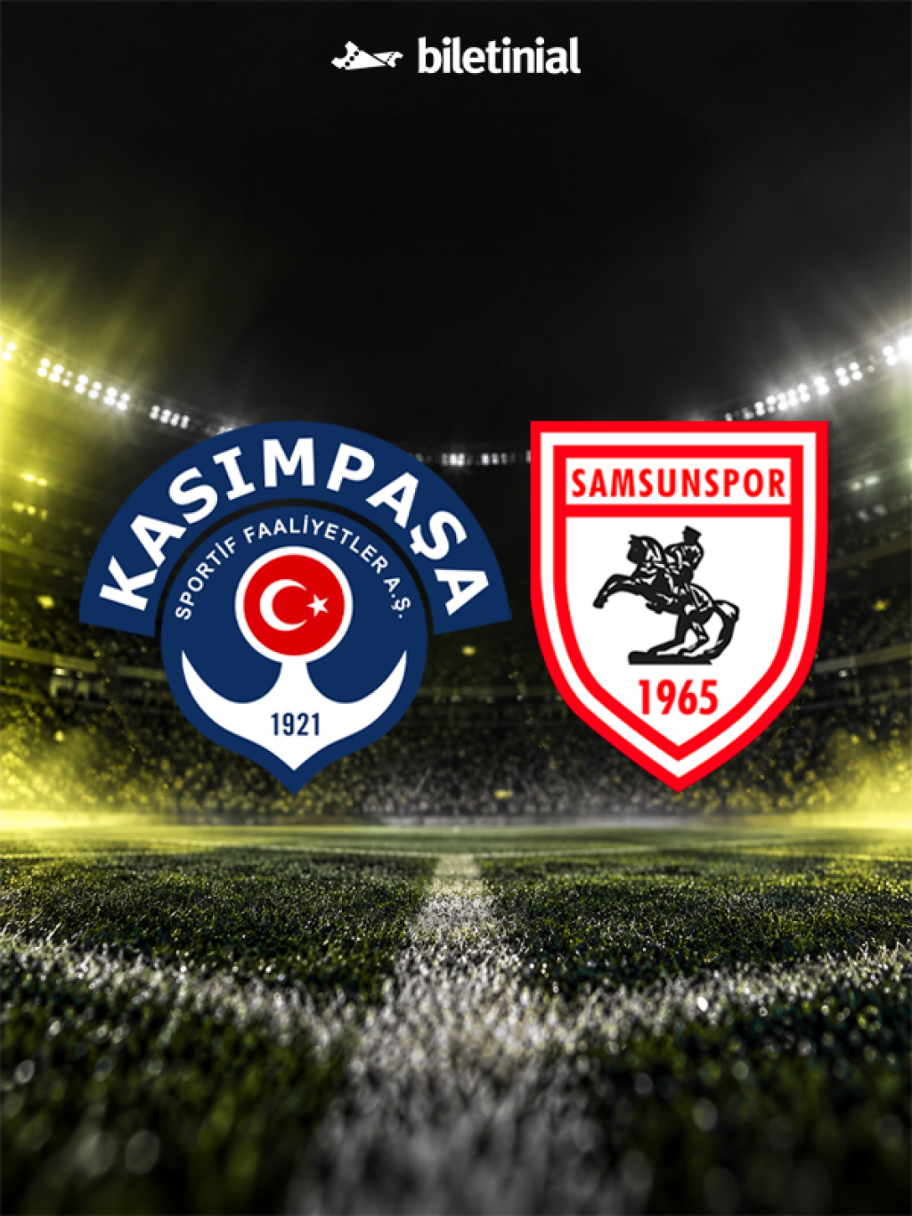 Kasımpaşa A.Ş. - Samsunspor A.Ş.