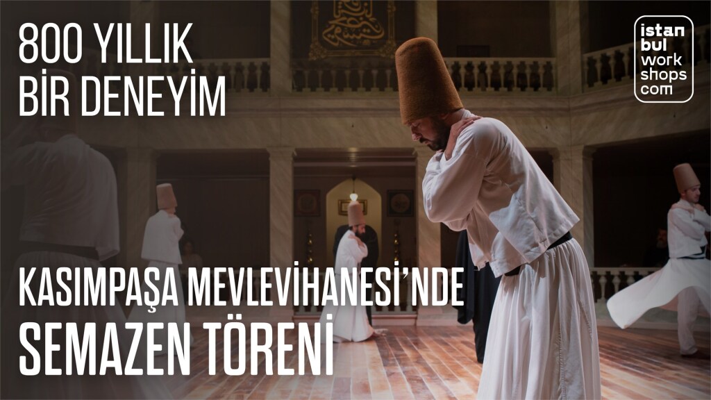 Kasımpaşa Mevlevihanesi Semazen Töreni (7-30 Ekim)