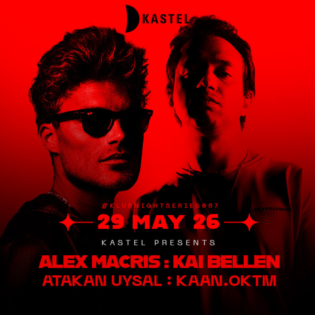 KASTEL w/ ALEX MACRIS + KAI BELLEN + ATAKAN UYSAL + KAAN.OKTM