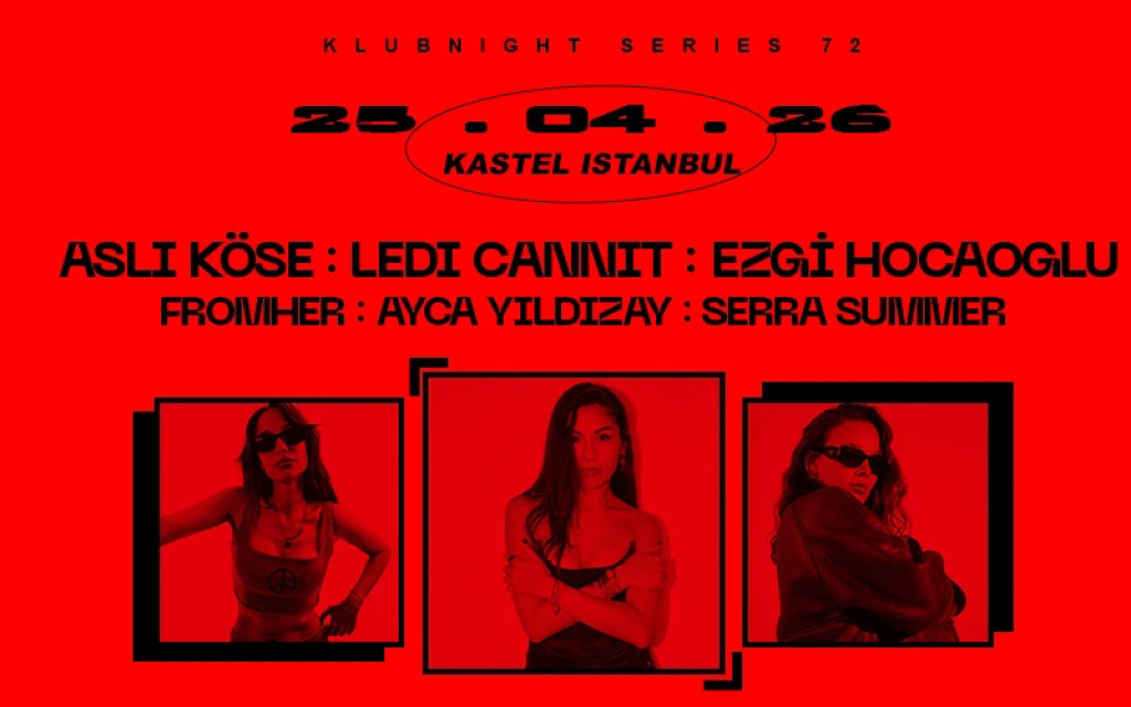 KASTEL w/ ASLI KOSE + LEDI CANNIT + EZGI HOCAOGLU + FROMHER + AnyMore