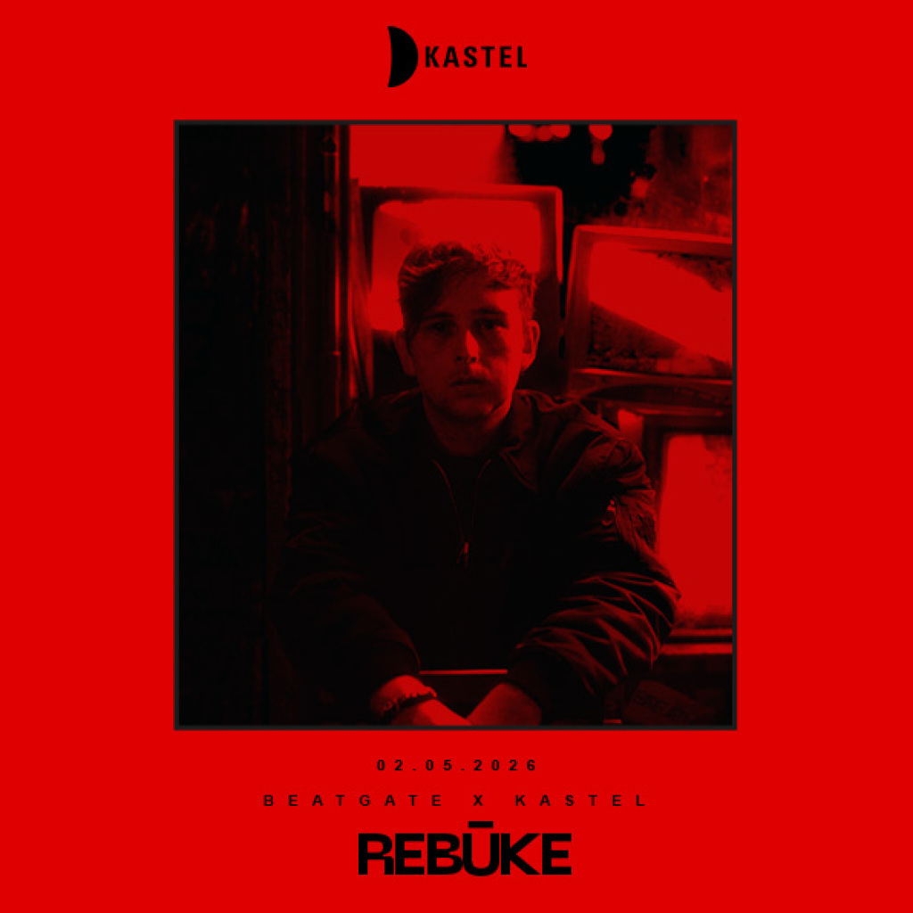 KASTEL w/ BEATGATE X KASTEL PRESENTS: REBUKE