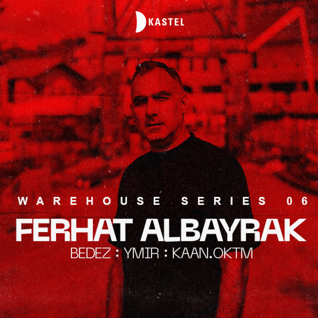 Kastel w/ FERHAT ALBAYRAK + BEDEZ + YMIR
