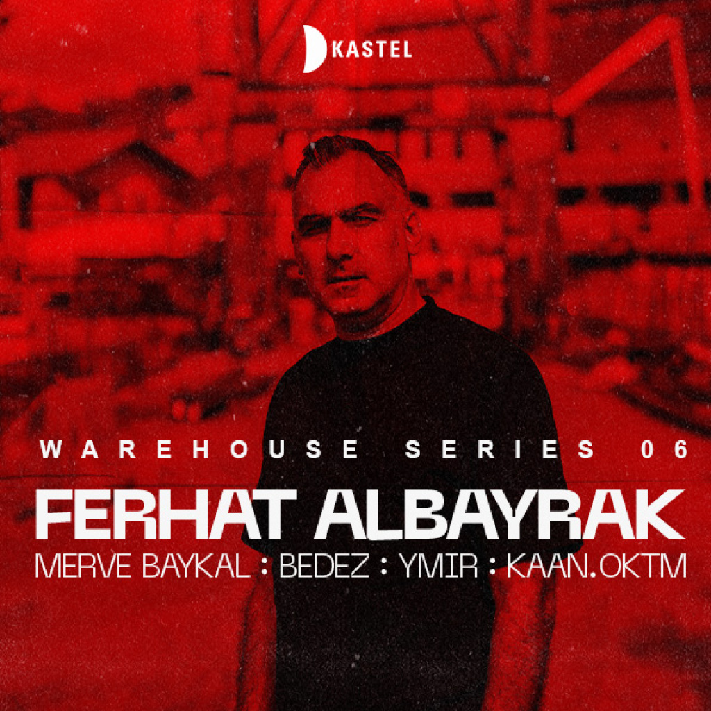 Kastel w/ FERHAT ALBAYRAK + MERVE BAYKAL +BEDEZ + YMIR + KAAN.OKTM