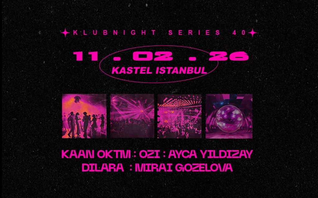KASTEL w/ KAAN OKTM + AYCA YILDIZ B2B DILARA + OZI + MIRAI GOZELOVA
