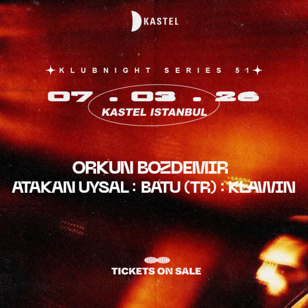 Kastel w/ ORKUN BOZDEMİR + ATAKAN UYSAL + BATU (TR) + KLAWIN
