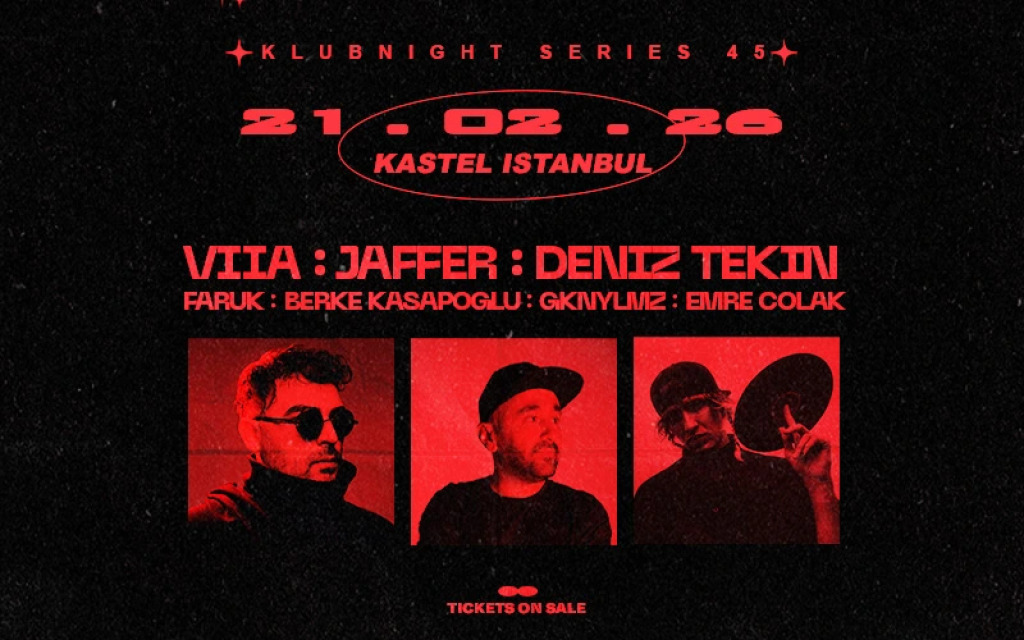 KASTEL w/ VIIA + JAFFER + DENIZ TEKIN + BERKE KASAPOGLU + GKNYLMZ + EMRE #KLUBNIGHTSERIES045