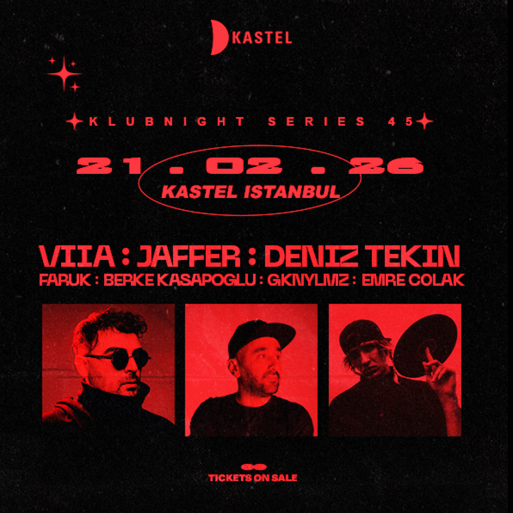 KASTEL w/ VIIA [live] + JAFFER + DENIZ TEKIN + FARUK + BERKE KASAPOGLU + GKNYLMZ + EMRE COLAK #KLUBNIGHTSERIES045
