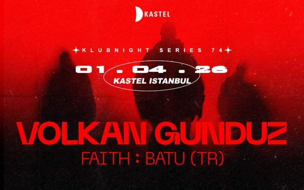 KASTEL w/ VOLKAN GUNDUZ + FAITH + BATU (TR)