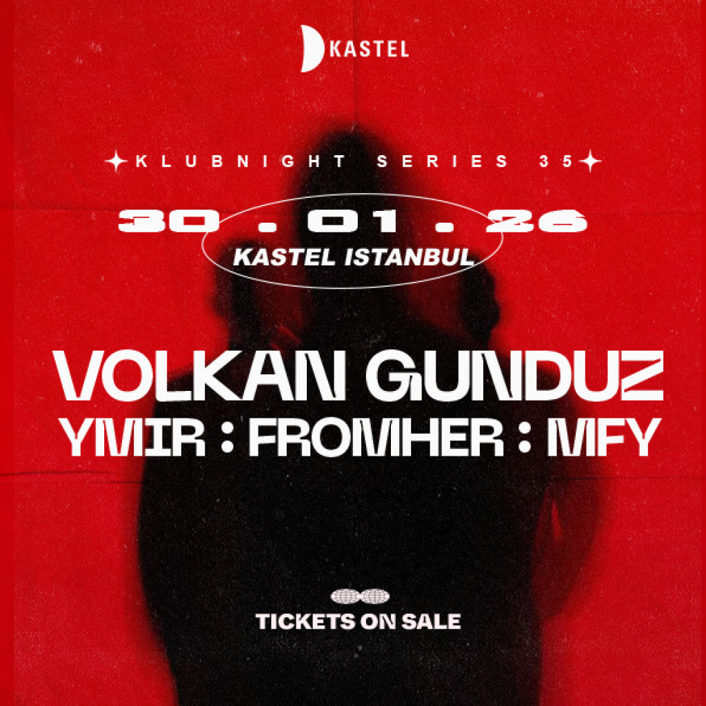 KASTEL w/ VOLKAN GUNDUZ + YMIR + FROMHER + MFY + JADEITE  #KLUBNIGHTSERIES035