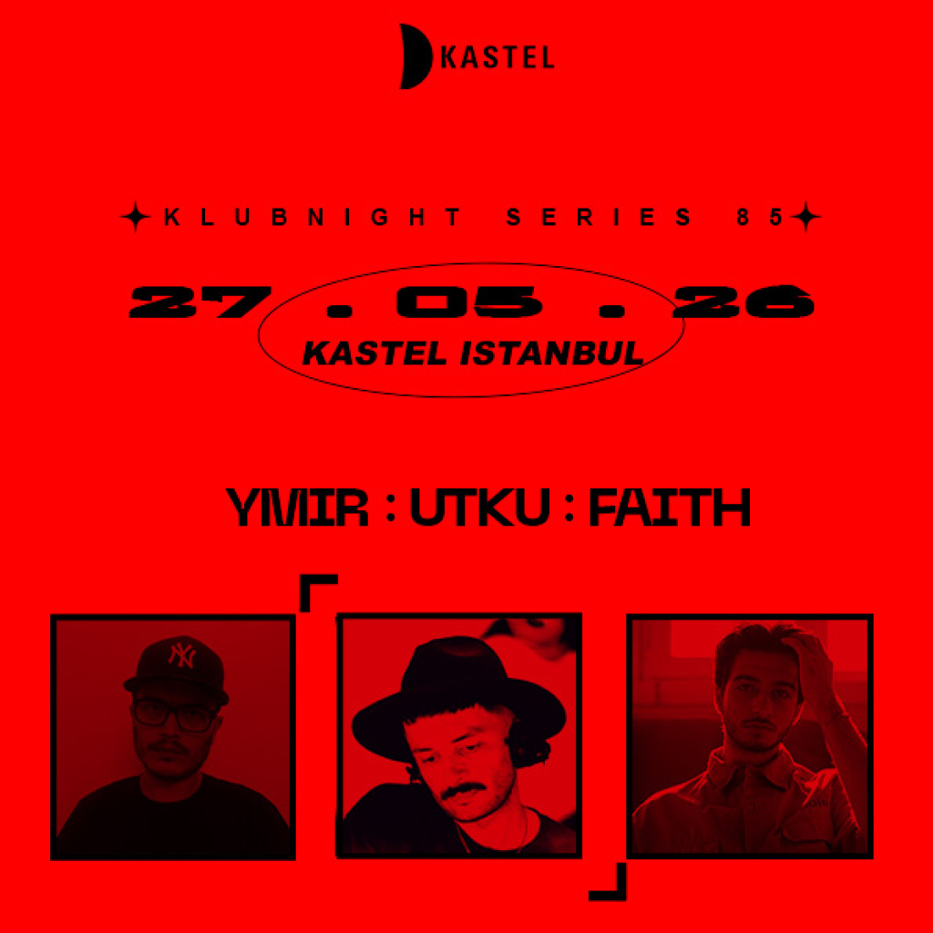 KASTEL w/ YMIR + UTKU + FAITH