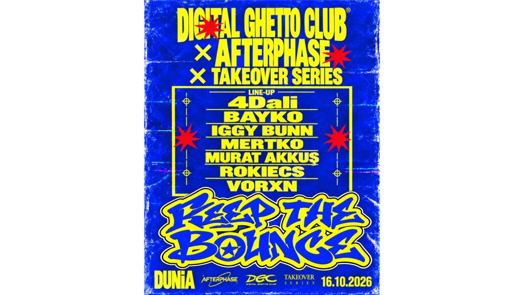 KEEP THE BOUNCE: DIGITAL GHETTO CLUB × AFTERPHASE × TAKEOVER SERIES