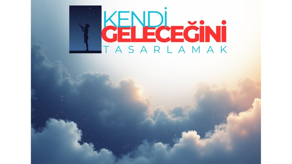 KENDİ GELECEĞİNİ TASARLAMAK İSTANBUL