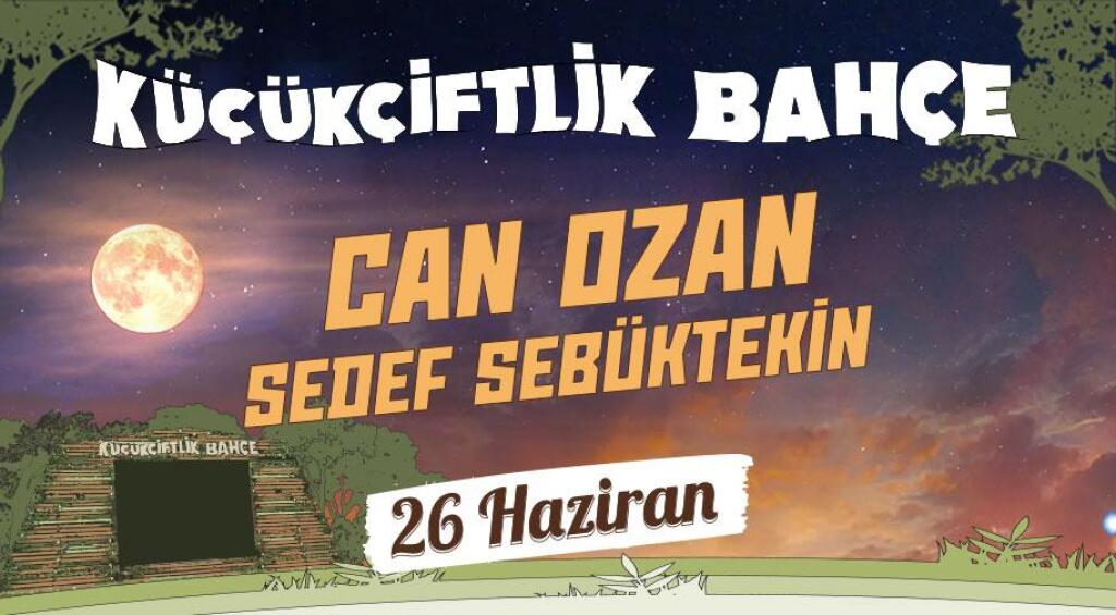 Kendine Has Sunar: KüçükÇiftlik Bahçe'de Can Ozan - Sedef Sebüktekin