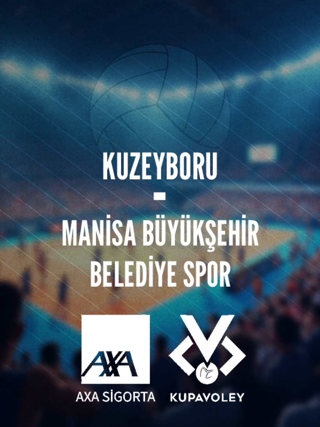 Kuzeyboru - Manisa Büyükşehir Belediye Spor AXA Sigorta Kupa Voley