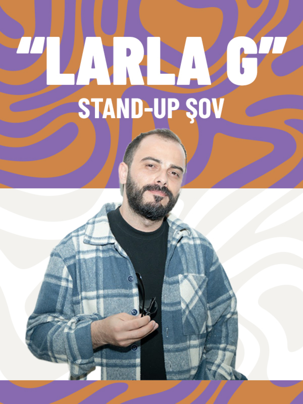 Larla G.- Stand-Up Şov