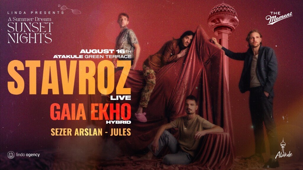 Linda Presents: STAVROZ (Live) at Atakule