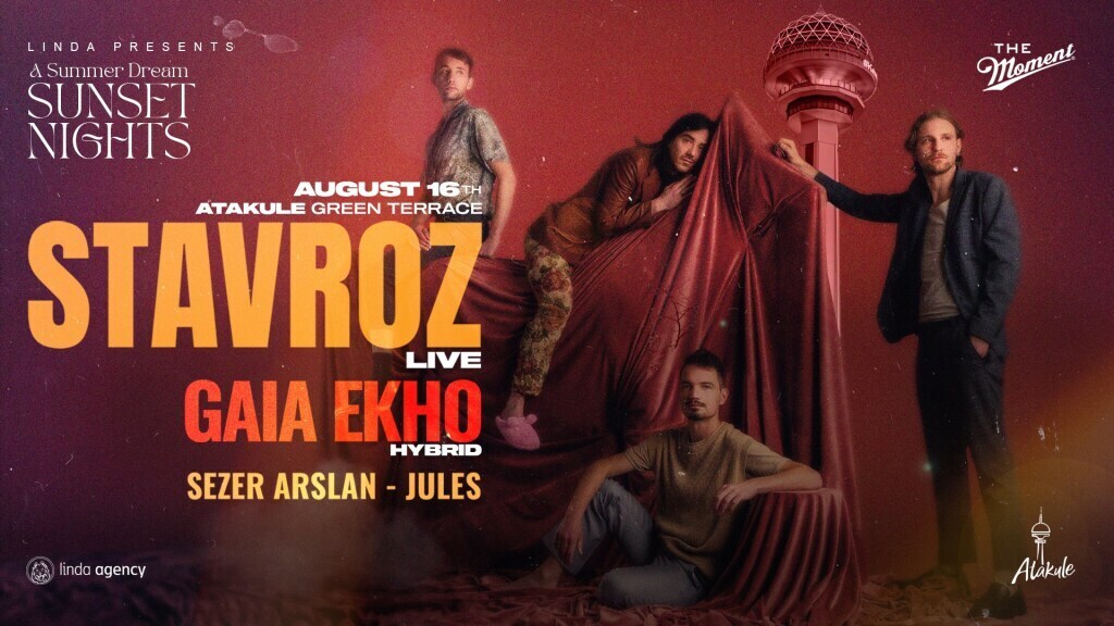 Linda Presents: STAVROZ (Live) at Atakule