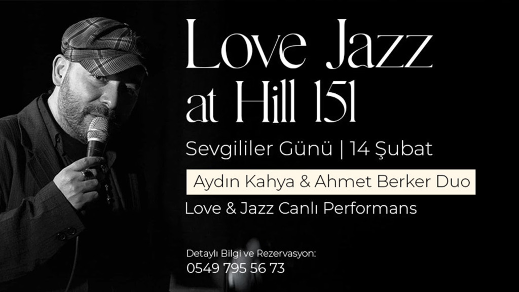 Love & Jazz & Flavors at Hill: Aydın Kahya ve Ahmet Berker ile Sevgililer Günü