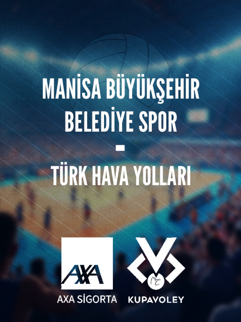 Manisa Büyükşehir Belediye Spor - Türk Hava Yolları AXA Sigorta Kupa Voley