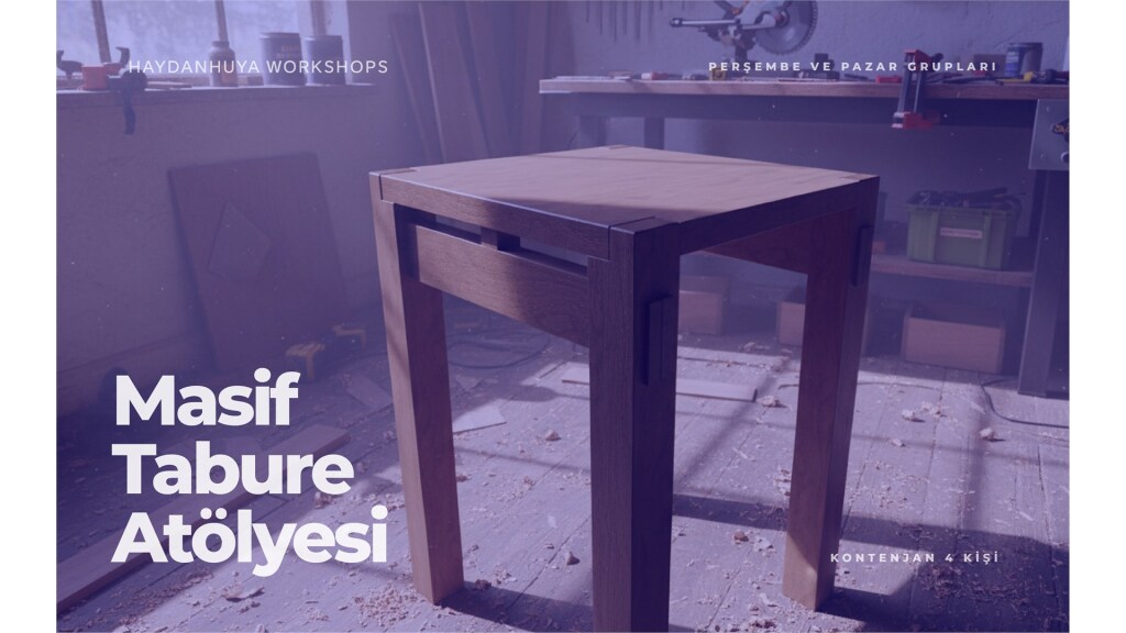 Masif Tabure Atölyesi - 11 Ocak Pazar