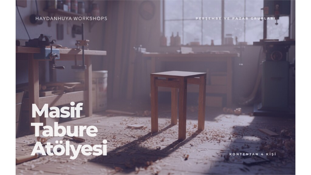 Masif Tabure Atölyesi - 15 Ocak Perşembe