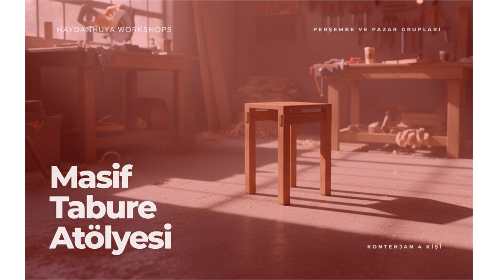 Masif Tabure Atölyesi - 29 Ocak Perşembe