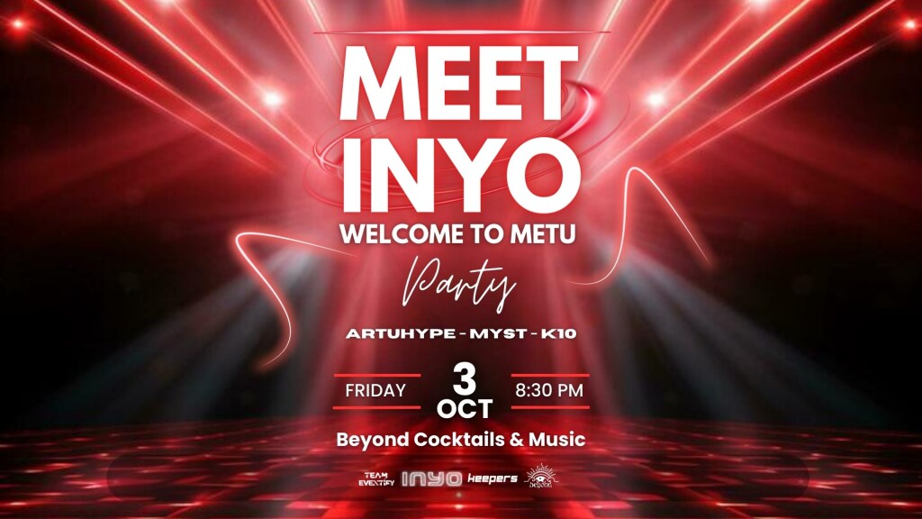 Meet Inyo - Welcome to METU - 3 Ekim Beyond Cocktail & Music