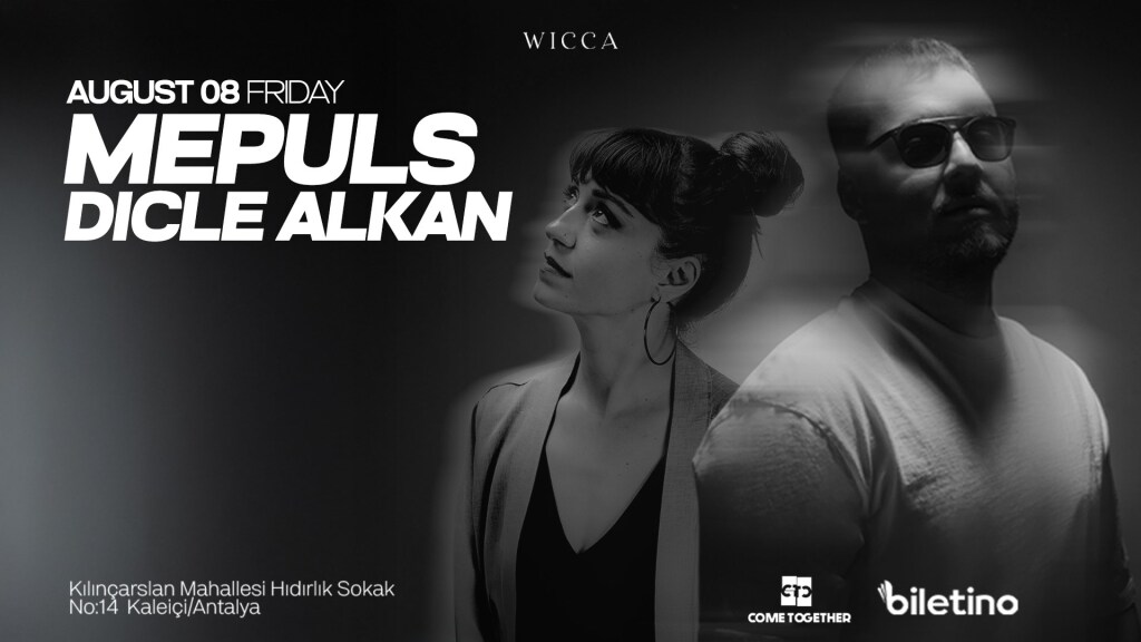 Mepuls & Dicle Alkan Wicca 08 August Friday!
