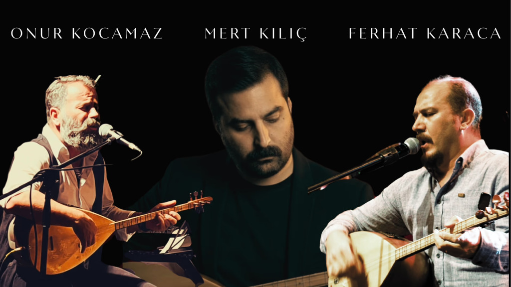 Mert Kılıç - Onur Kocamaz - Ferhat Karaca