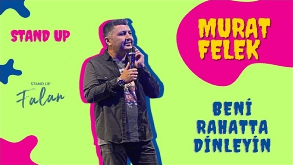 Murat Felek- Tek kişilik stand up (Beni Rahatta Dinleyin)