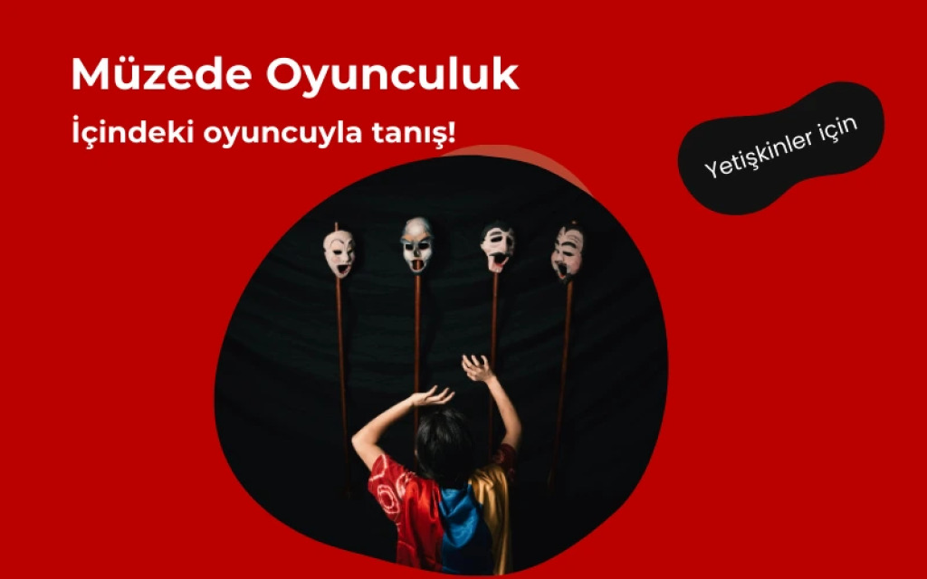 Müzede Oyunculuk: İçindeki Oyuncuyla Tanış