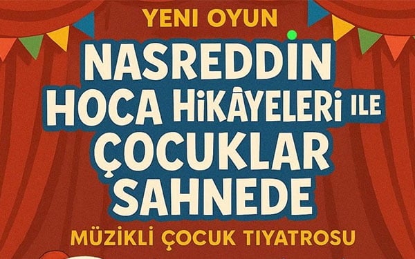 Nasreddin Hoca İle Çocuklar Sahnede Tiyatro