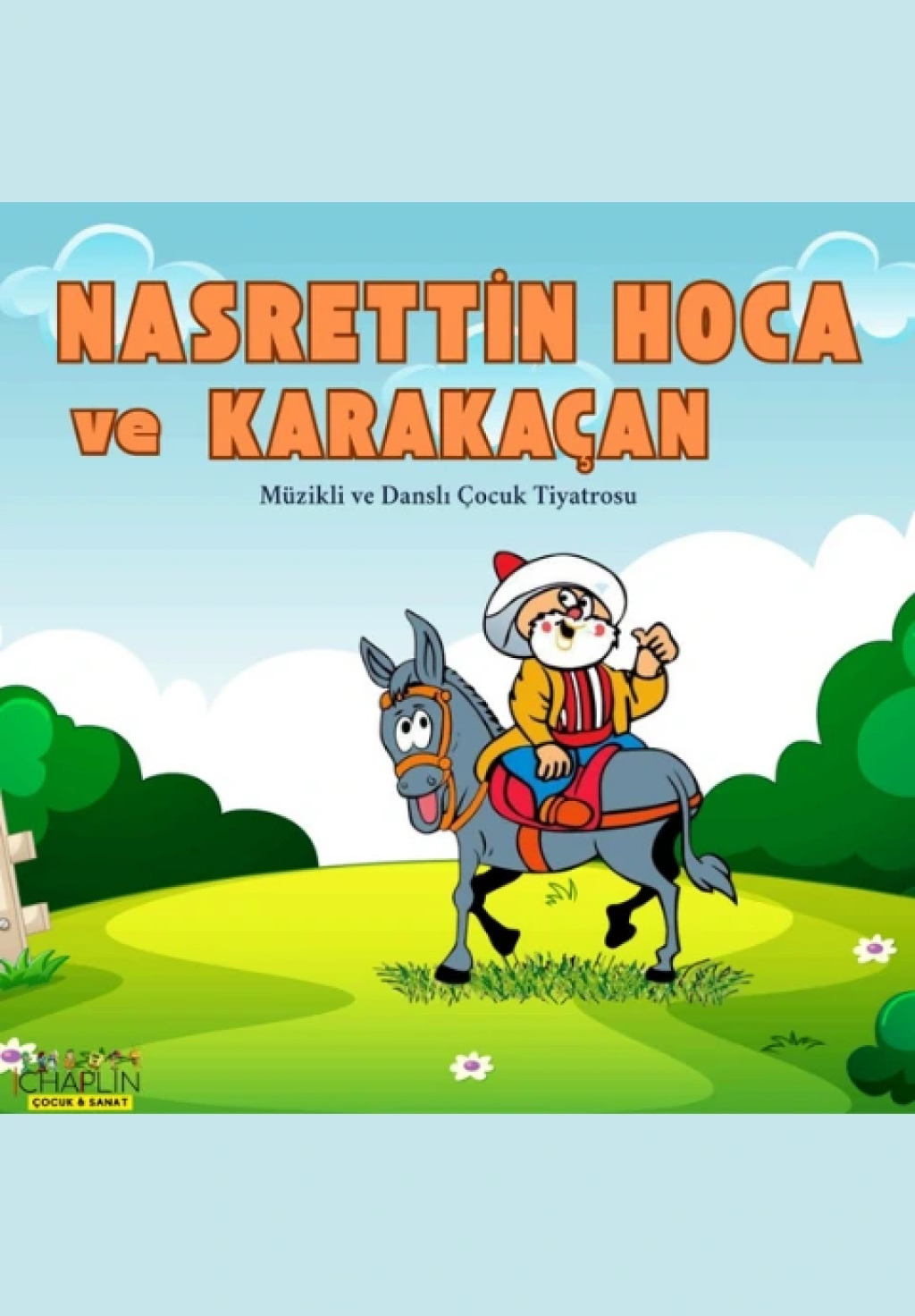 Nasrettin Hoca ve Karakaçan Müzikli ve Danslı Çocuk Tiyatrosu - Konya Çocuk