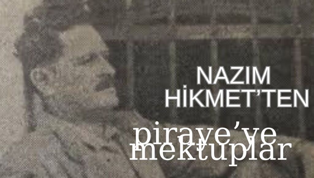 Nazım Hikmet ten Piraye'ye Mektuplar
