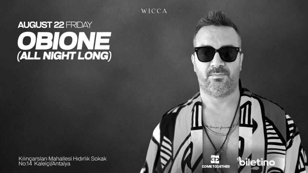 OBİONE ALL NIGHT LONG,Wicca Antalya 22 August!