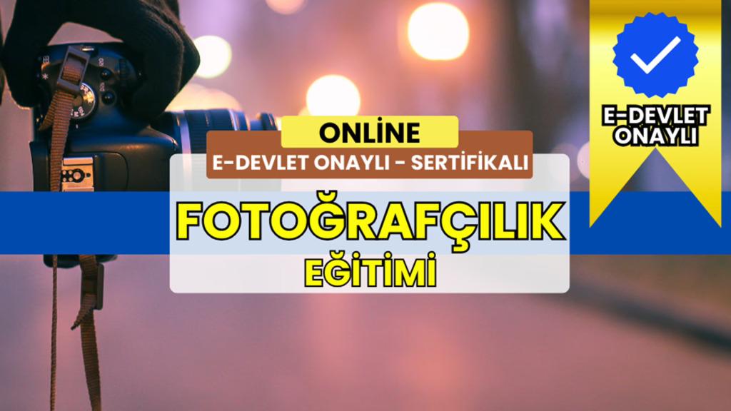 Online Sertifikalı Fotoğrafçılık Eğitimi