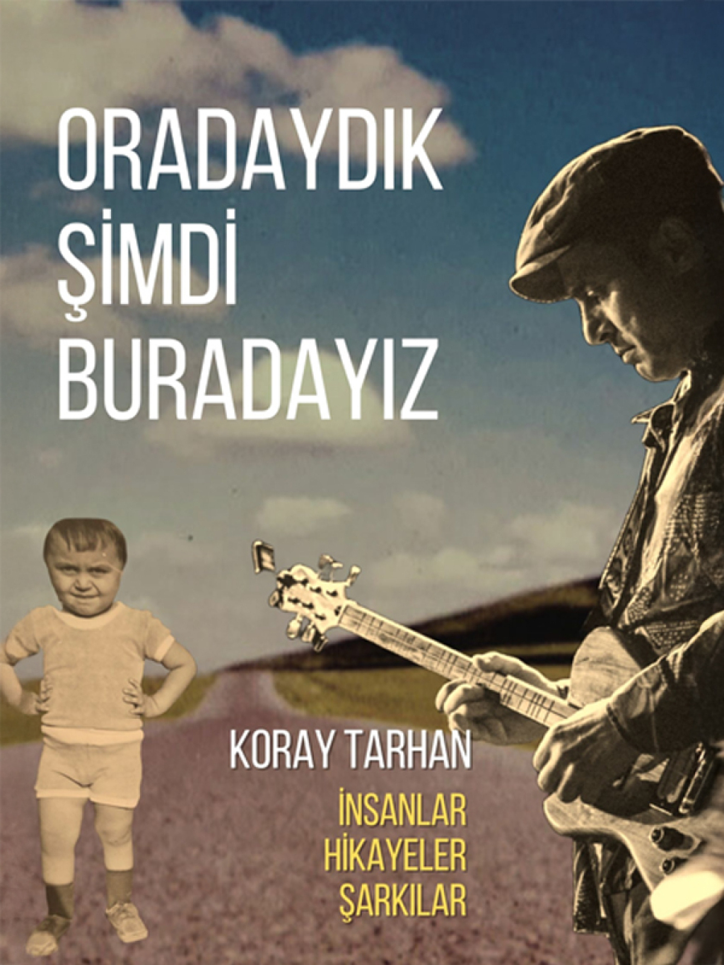 Oradaydık Şimdi Buradayız