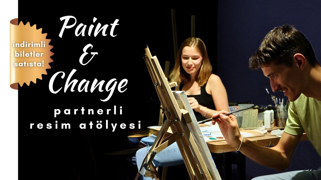 Paint&Change Workshop (2kişilik-Partnerli Resim Atölyesi) Ankara