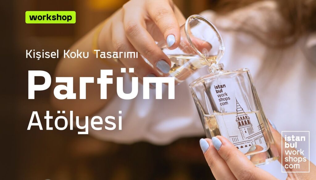 Parfüm Tasarım Atölyesi (Ağustos)