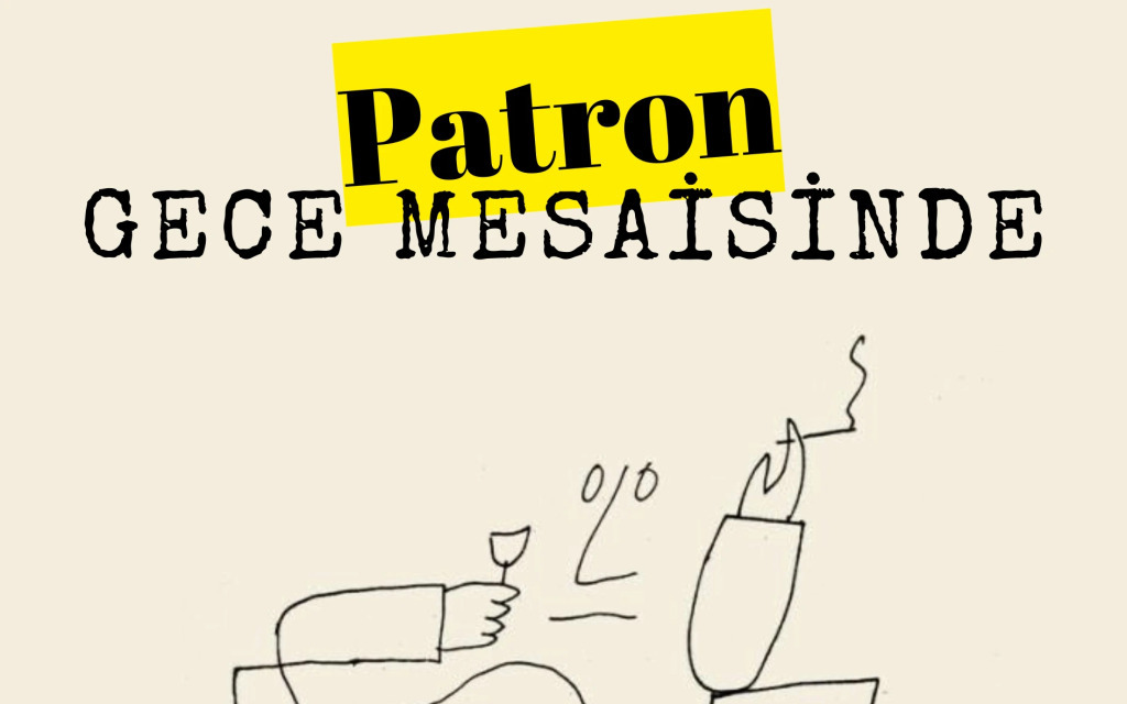 Patron Gece Mesaisinde