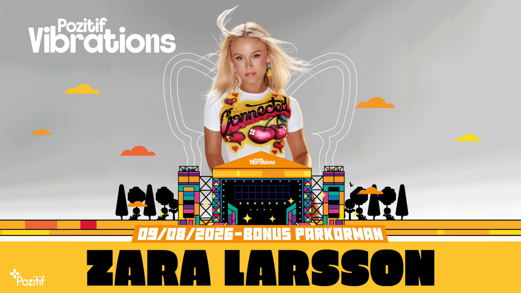 Pozitif Vibrations: Zara Larsson