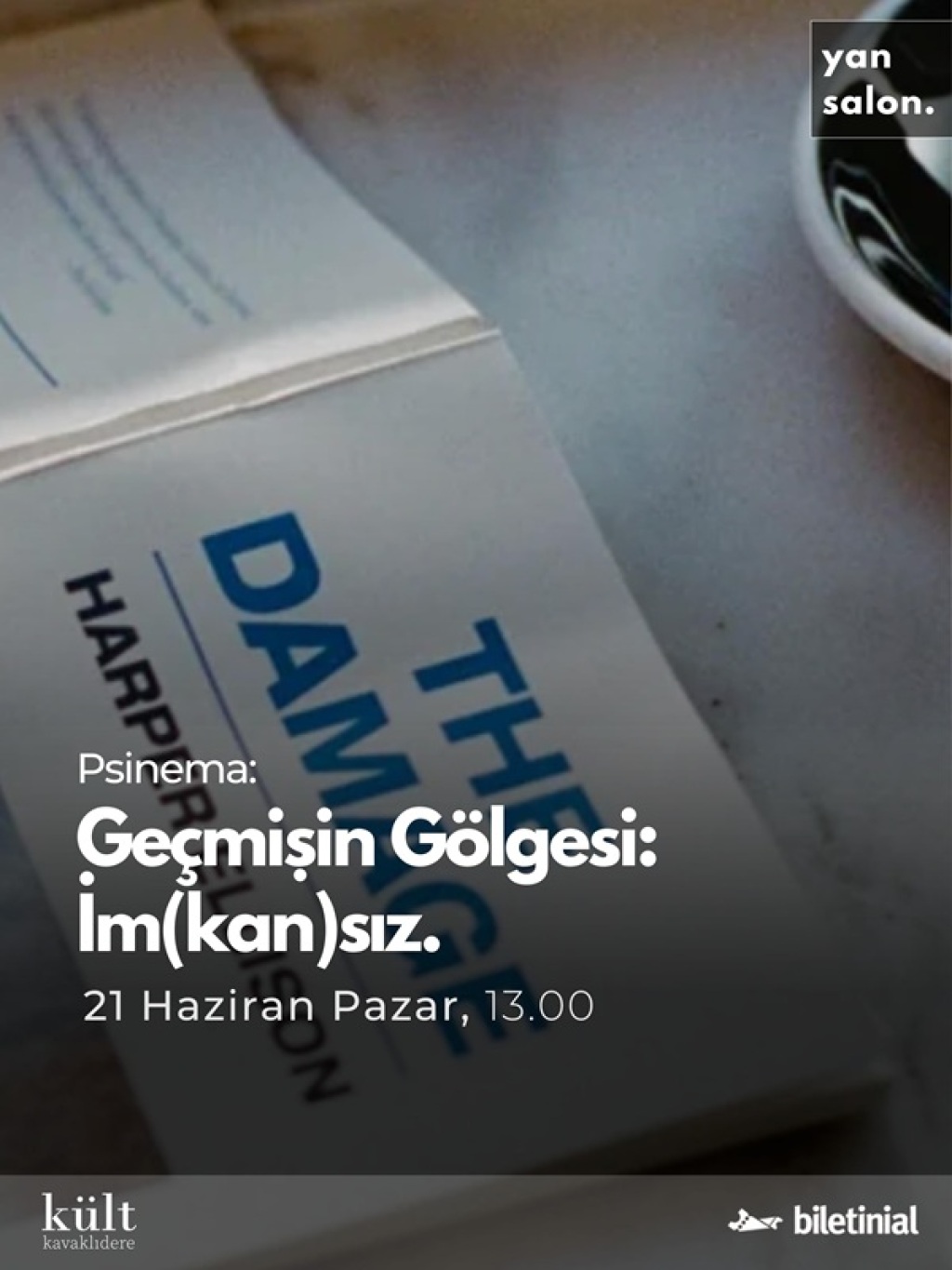 Psinema: Geçmişin Gölgesi: İM(KAN)SIZ