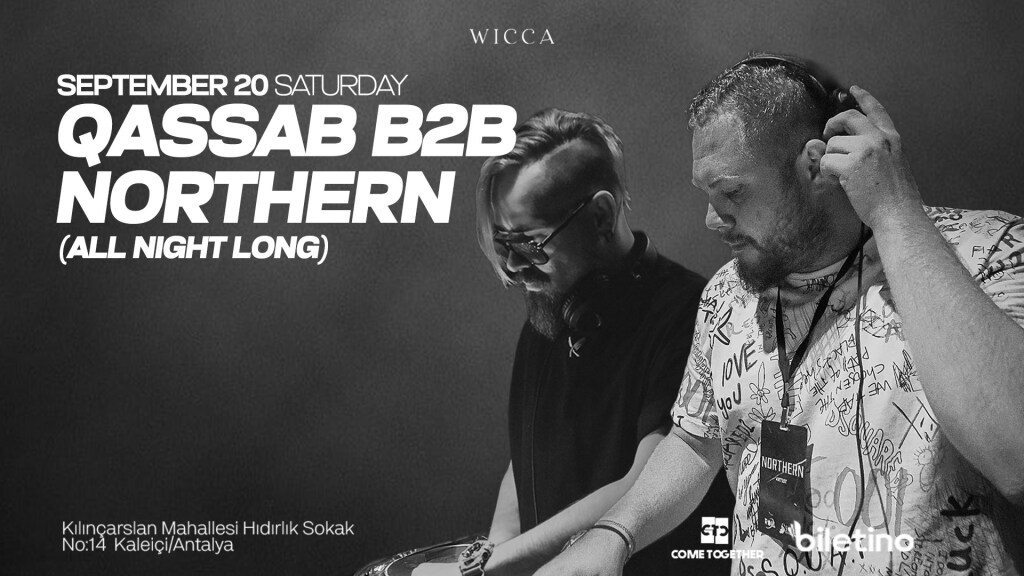 QASSAB B2B NORTHEN ALLNIGHT LONG @Wicca Antalya 20 September!
