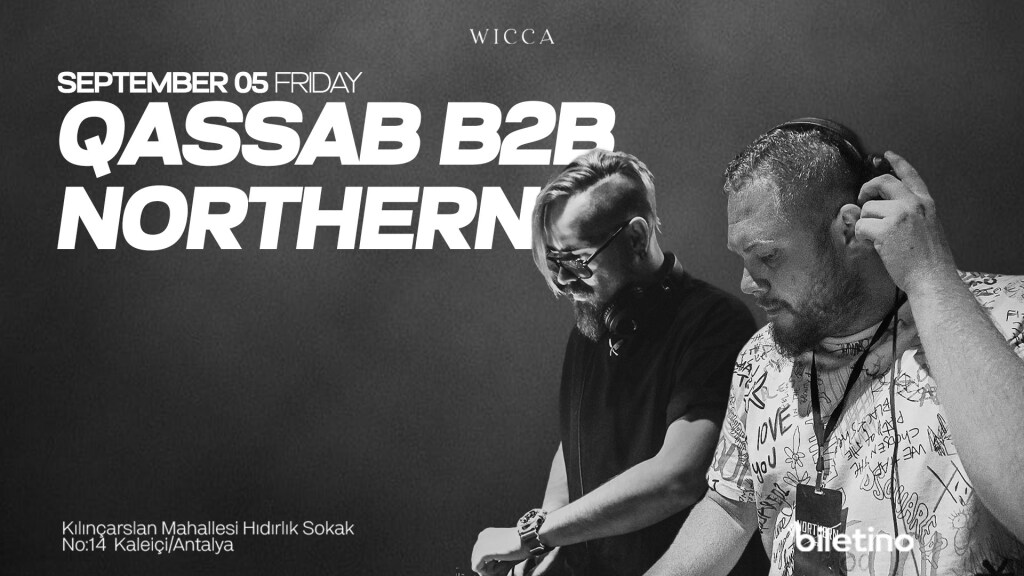 QASSAB x NORTHERN @ Wicca Antalya September 05th!